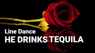 HE DRINKS TEQUILA - Line Dance