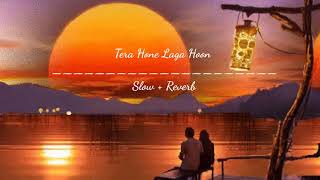 Tera Hone Laga Hoon [Slowed +Reverb] - Atif Aslam, Pritam | Lofi lover | Music lovers | Textaudio