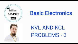 Basic Electronics: Problems on KVL AND KCL - 3