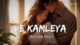 Ve Kamleya (Reverb Mix) | Arijit Singh, Shreya Ghoshal | SR Lofi