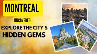 Exploring the Hidden Gems of Montreal | Unveiling the City's Best-Kept Secrets