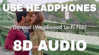 Darasal (8D AUDIO) (Magikwood Lofi Flip) - Raabta | Sushant Singh Rajput & Kriti Sanon