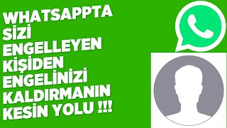 SİZİ WHATSAPPTA ENGELLEYEN KİŞİYE NASIL MESAJ ATABİLİRSİNİZ?