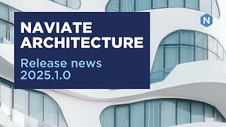 Naviate Architecture January Release News 2025.1.0