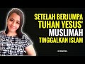 Setelah Berjumpa Tuhan Yesus' Muslimah Tinggalkan Islam - SRI INDAHYANI