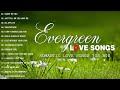 Best Evergreen Love Songs --  Nonstop Cruisin Romantic Love Song Collection HD  Sweet Memories