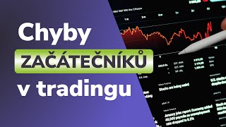 Časté chyby v začátcích tradingu: Několik tipů, jak správně začít