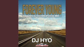 Forever Young (Dj Hyo \u0026 Technoposse Mix)