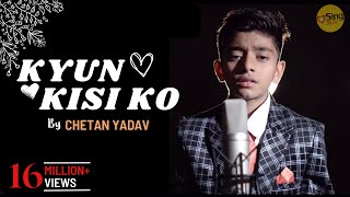 Kyun Kisi Ko | Tere Naam | Salman Khan | Unplugged cover | @chetanyadavsds  | Sing Dil Se