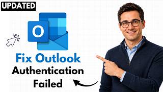 How to Fix Outlook Authentication Failed (2026 Step-by-Step Beginner Tutorial)
