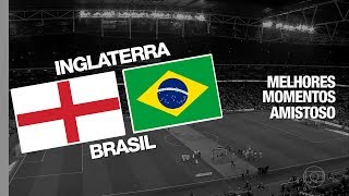 Melhores Momentos - Inglaterra 0 x 0 Brasil - Amistoso - 14/11/2017