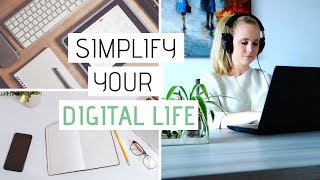 SIMPLIFY YOUR DIGITAL LIFE | 8 Digital minimalism tips that work