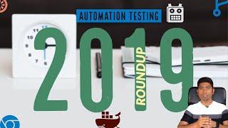 Automation Testing Roundup 2019 - An Test Retrospective !