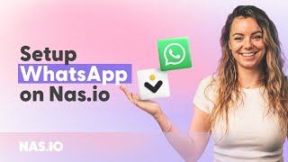 How To Setup Whatsapp on your Nas.io Community