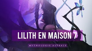 Lilith en maison 7 : la revanche du Descendant !