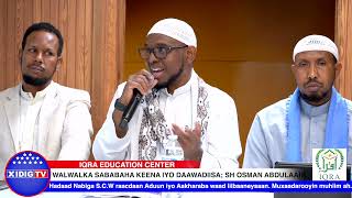 Walwalka sababaha keena iyo dawadiisa; Sheikh Osman Abdulaahi.Hadaad