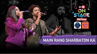 Main Rang Sharbaton Ka | Pritam | Nakash Aziz | Antara Mitra | 9XM On Stage