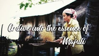 Majuli - A dive into the essence of Majuli