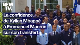 Les confidences de Kylian Mbappé à Emmanuel Macron sur son transfert au Real Madrid