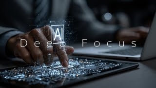 Deep Work Productivity Coding Focus Music - No Lyrics AI Enhanced Study Beats Loop