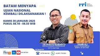 BATAM MENYAPA  -UJIAN NASIONAL KEMBALI DILAKSANAKAN