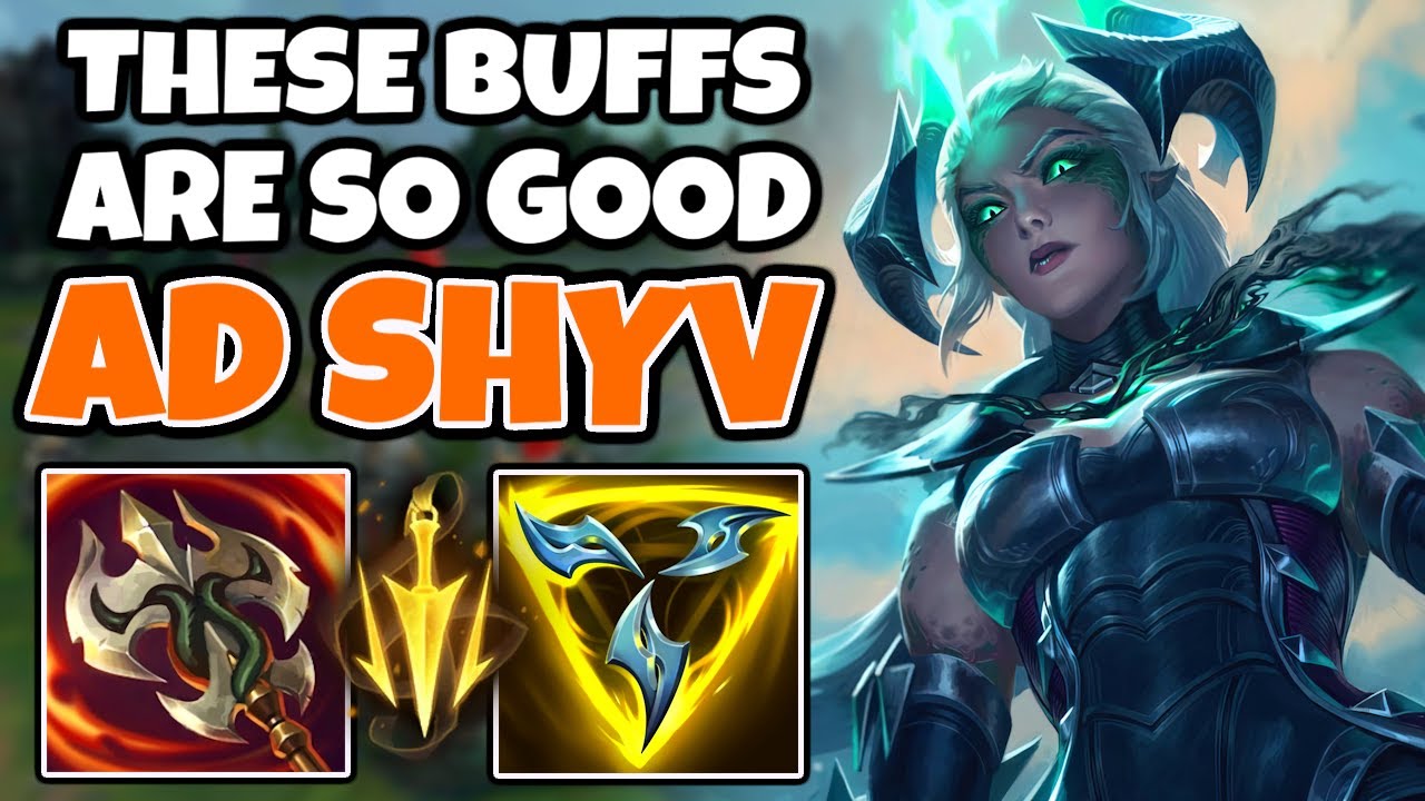 These BUFFS Made AD SHYVANA The ULTIMATE SPLIT CHAMP | 13.14 - League ...