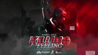 Rebel Sixx - Killing Feeling (Official Audio)