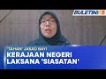 'TAHAN' JASAD BAYI | Kerajaan Selangor Kumpul Maklumat