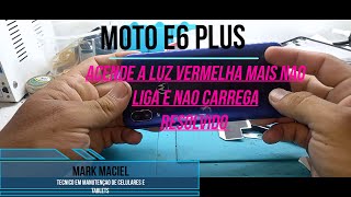 Moto e6 Plus assente a luz vermelha mais não carrega nem liga ( resolvido)