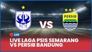 🔴 LIVE LAGA HARI INI! PSIS Semarang Vs Persib Bandung [AISCORE]