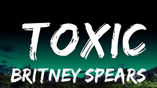 1 Hour |  Britney Spears - Toxic (Lyrics)  - Lyrical Melody