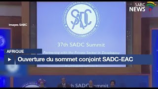 Crise sécuritaire dans l’Est de la RD Congo : ouverture du sommet conjoint SADC-EAC