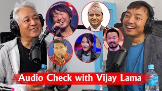 Audio Check with Vijay Lama!! Funny Segment of Nepali Podcast!! Biswa Limbu!!