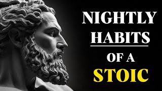 7 THINGS YOU SHOULD DO EVERY NIGHT (Stoic Routine) - STOICISM