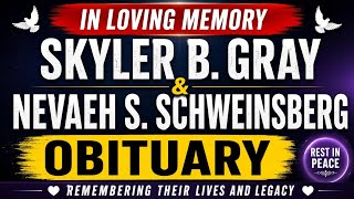 Skyler B Gray & Nevaeh S Schweinsberg Obituary Remembering Their Lives and Legacy