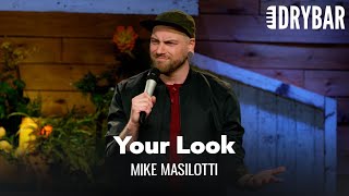 Your Look Says Absolutely Nothing About You. Mike Masilotti - Full Special