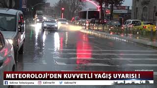 METEOROLOJİ’DEN KUVVETLİ YAĞIŞ UYARISI