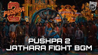 Jathara Fight BGM - Pushpa 2: The Rule | DSP | Allu Arjun, Rashmika Mandanna | Sukumar