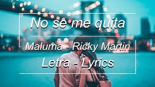 🤩 No Se Me Quita - [LETRA] - Maluma & Ricky Martin 🤩