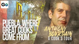 Anthony Bourdain A Cooks Tour Season 1 Episode 16: Puebla Where the Good Cooks Are From