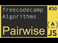 Javascript Freecodecamp Algorithm #30: Pairwise