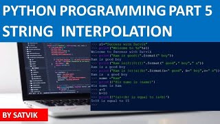 STRING INTERPOLATION IN PYTHON. %-formatting str.format() f-string method.Python Programming Part 5