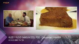 KUZEY YILDIZI SAMSUN ÖZEL PİDE - ANKARA ÇUKURAMBAR