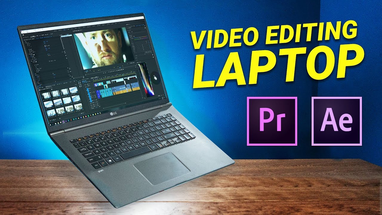 HOW TO Choose The Right LAPTOP For VIDEO EDITING In 2019 - YouTube