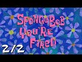 SpongeBob, You're Fired (2/2)