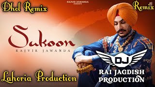 Sukoon Dhol Remix Rajvir Jawanda Ft Lahoria Production New Punjabi Song Dhol Remix 2023