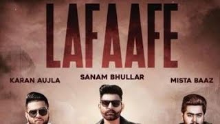 Lafaafe Sanam Bhullar New Latest Punjabi Song