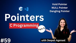 Void Pointer, NULL Pointer & Dangling Pointer in C | Pointer in C | C Programming Tutorial #59