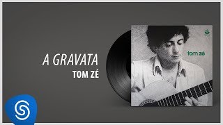 Tom Zé - A Gravata (Álbum: Tom Zé)