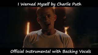 Charlie Puth - I Warned Myself ( Instrumental with Backing Vocals)